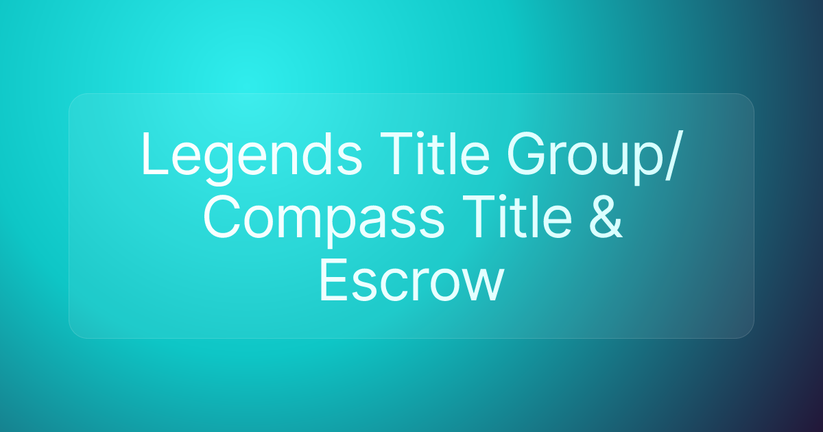 Legends Title Group/Compass Title & Escrow