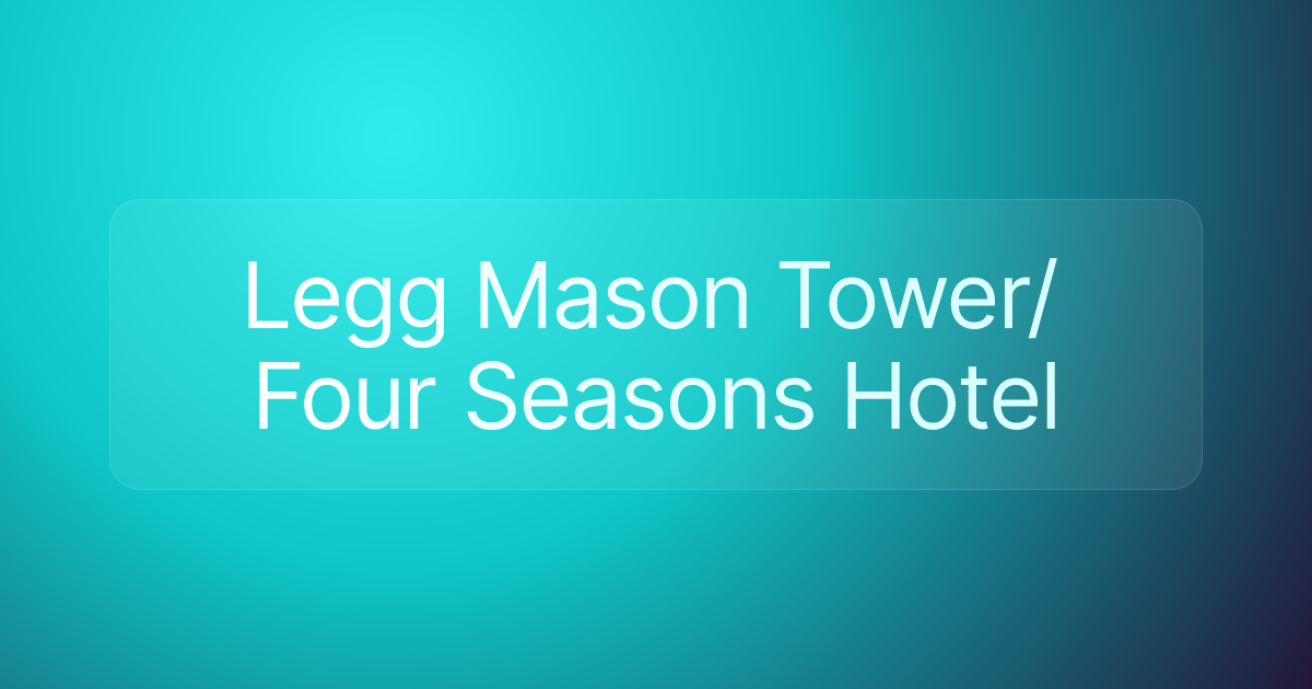 Legg Mason Tower/Four Seasons Hotel