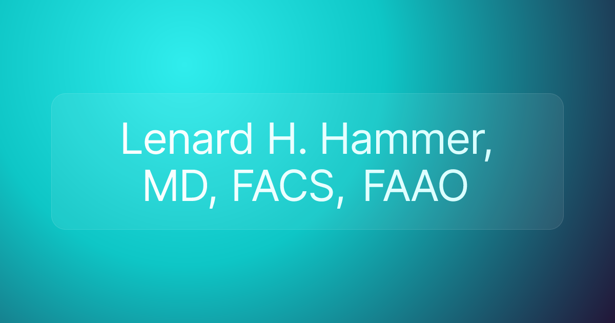 Lenard H. Hammer, MD, FACS, FAAO