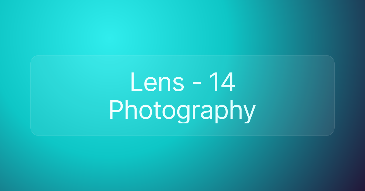 Lens - 14 Photography