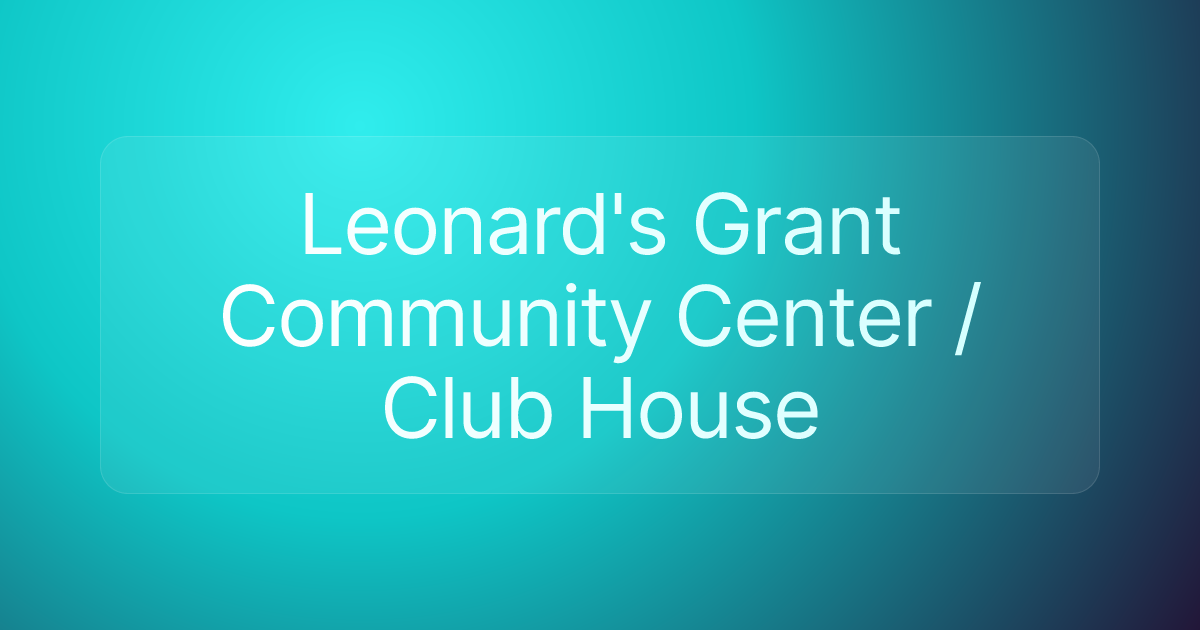 Leonard's Grant Community Center / Club House
