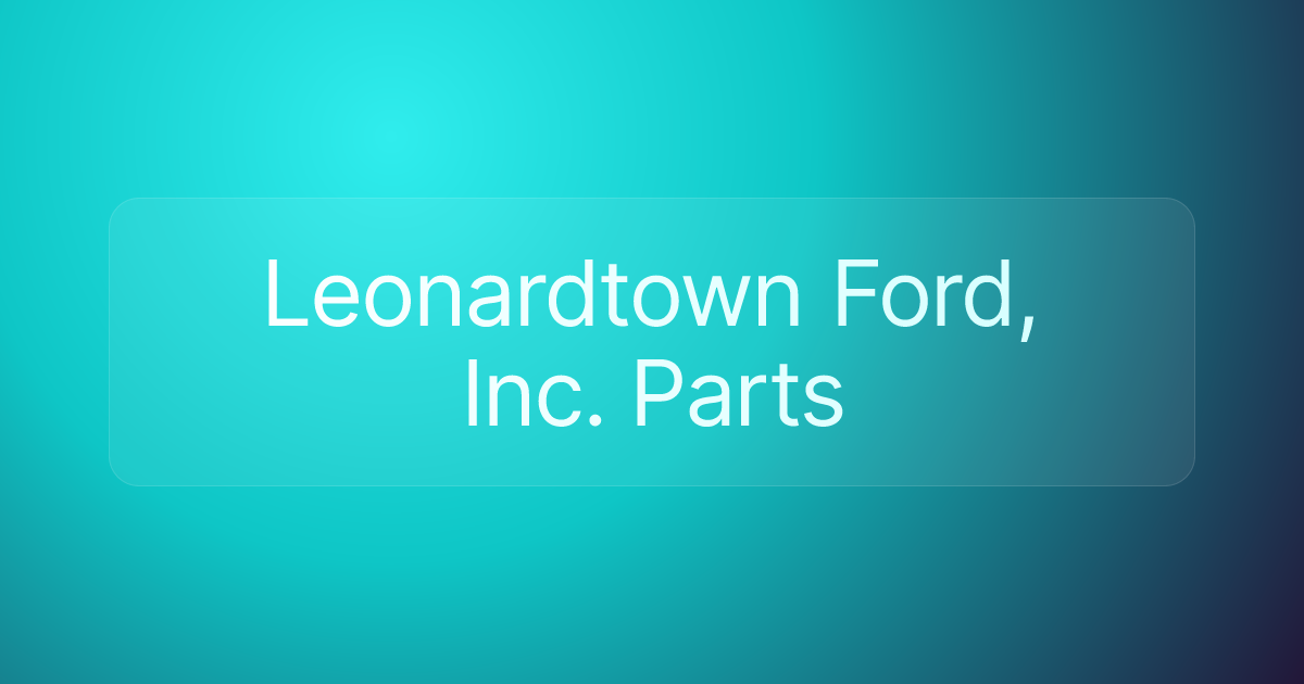 Leonardtown Ford, Inc. Parts