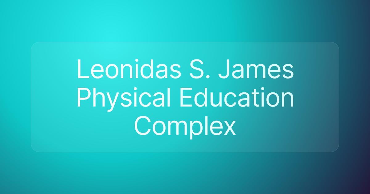 Leonidas S. James Physical Education Complex