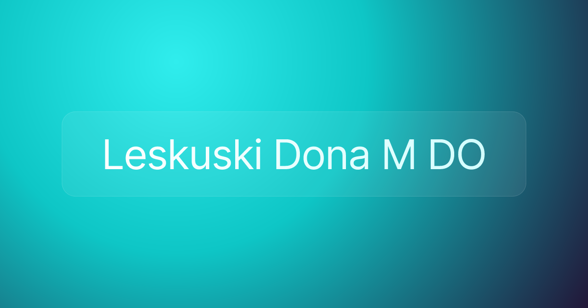 Leskuski Dona M DO