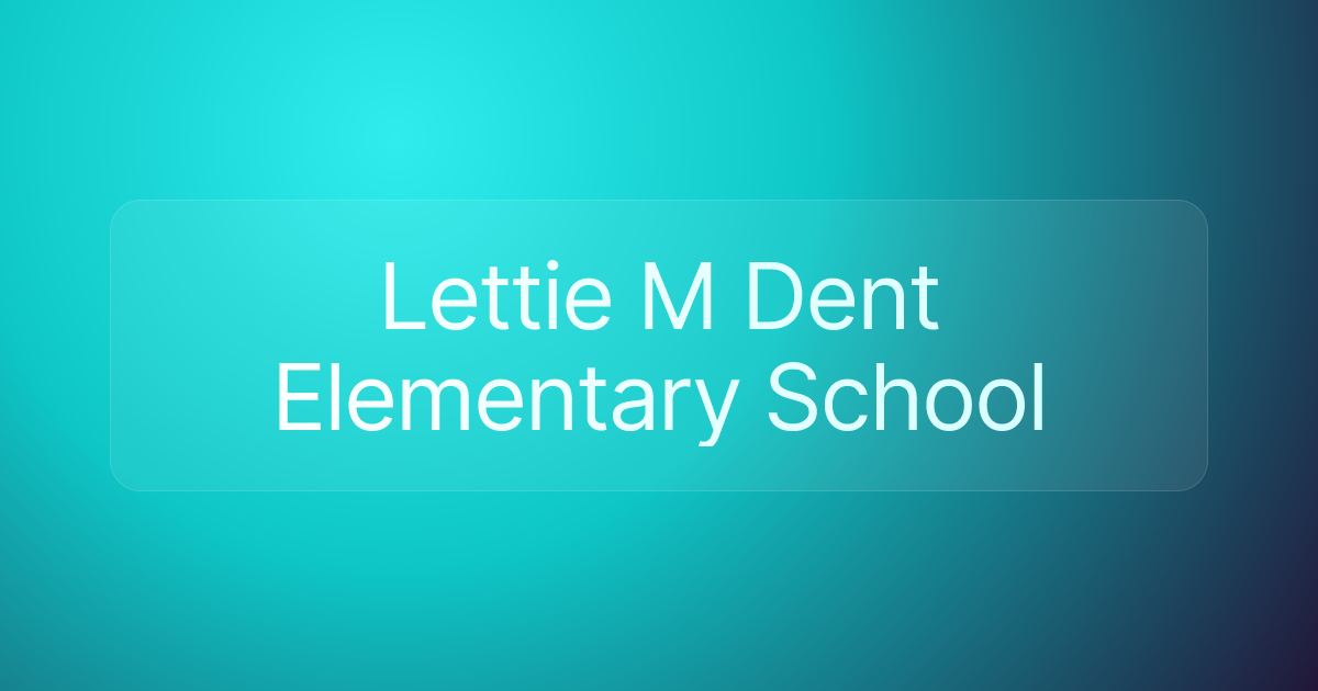 Lettie M Dent Elementary School
