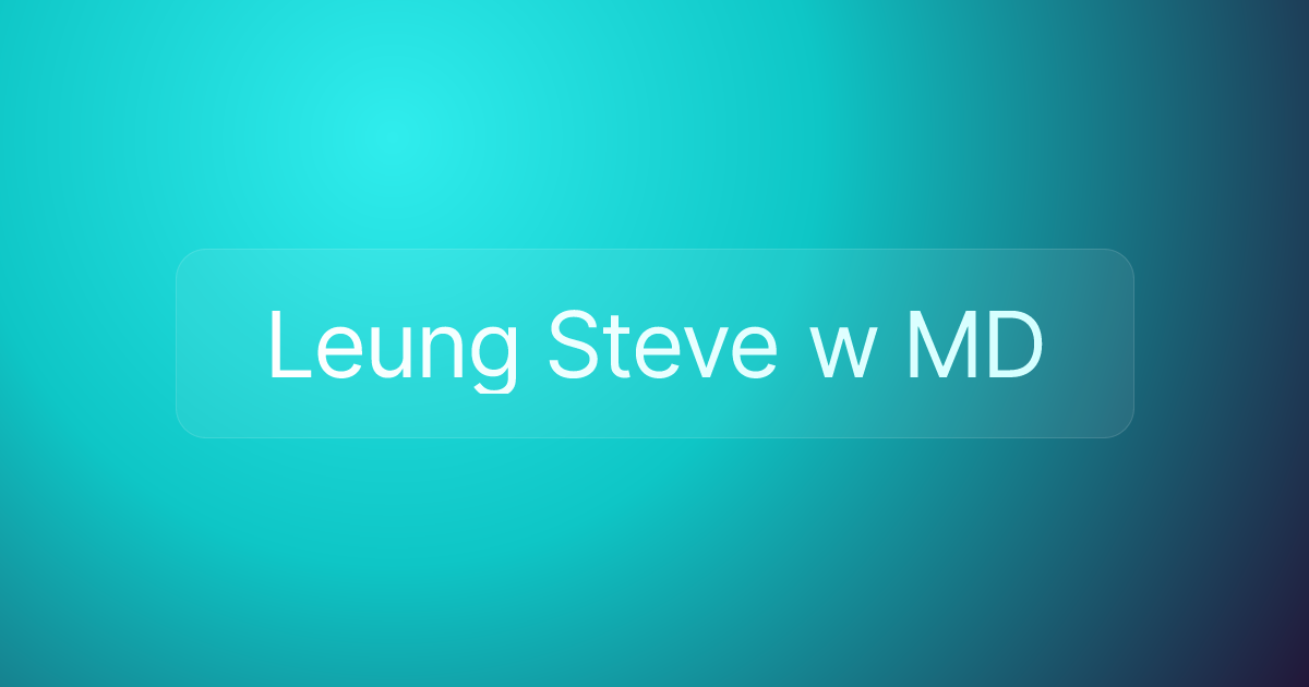 Leung Steve w MD