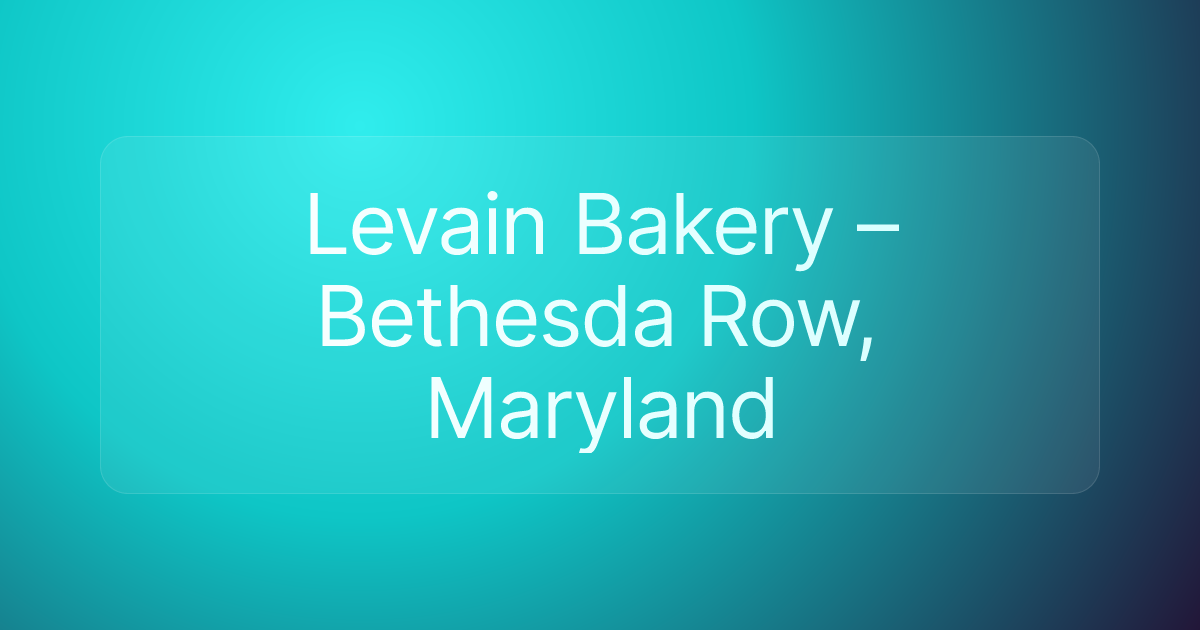 Levain Bakery – Bethesda Row, Maryland