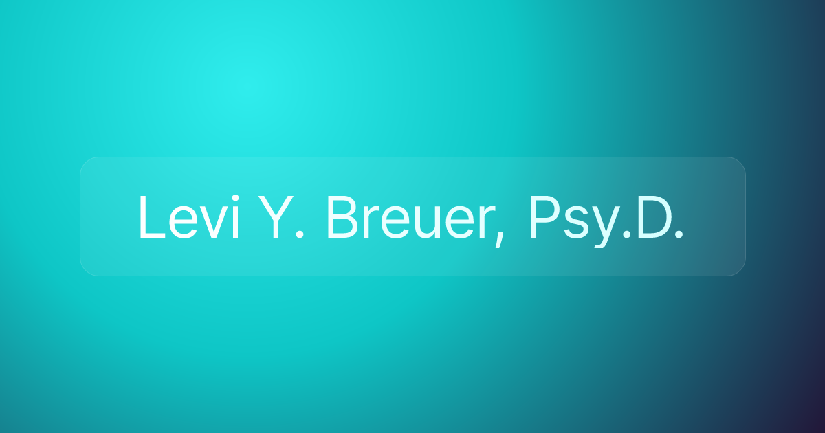 Levi Y. Breuer, Psy.D.