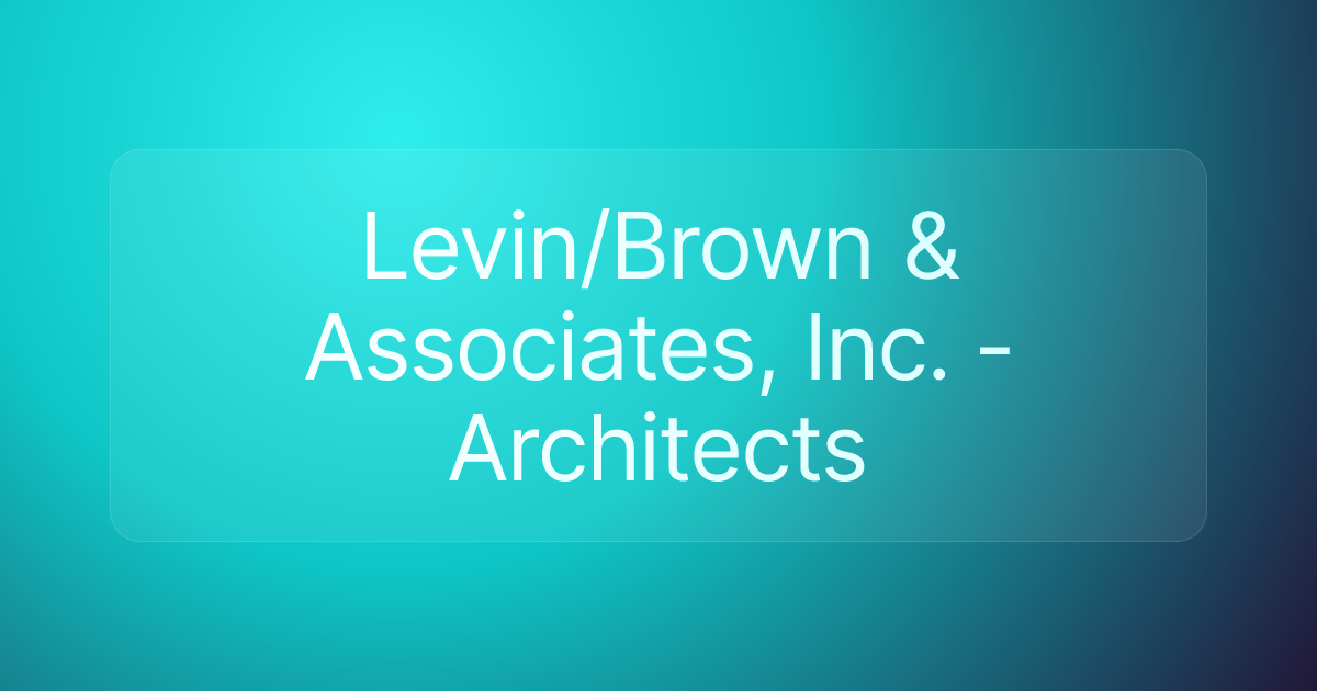 Levin/Brown & Associates, Inc. - Architects