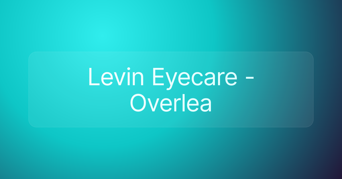 Levin Eyecare - Overlea