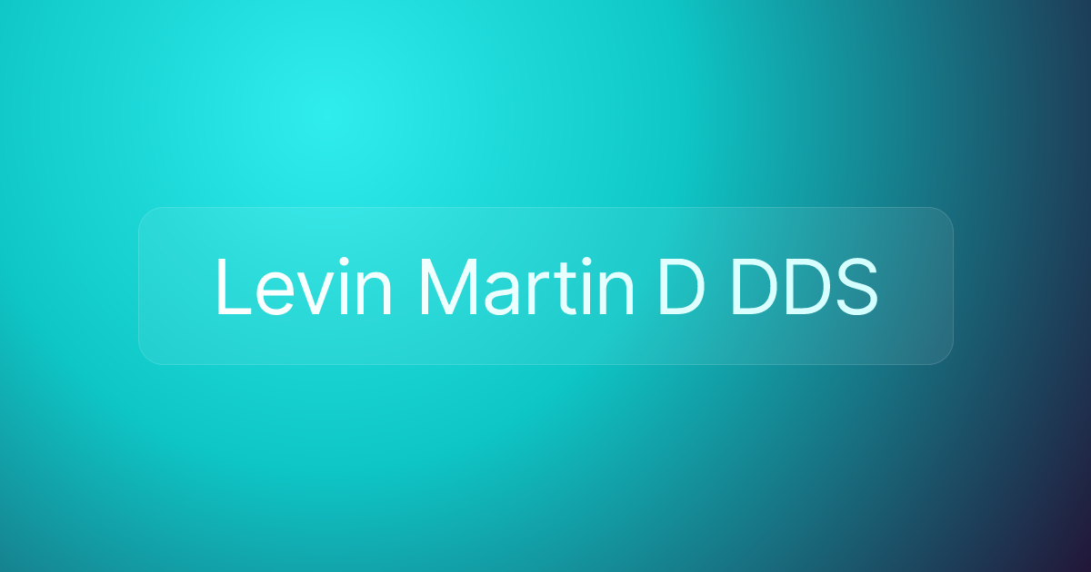Levin Martin D DDS