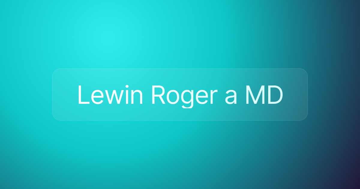 Lewin Roger a MD