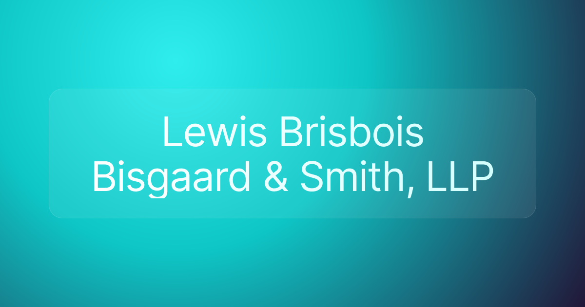 Lewis Brisbois Bisgaard & Smith, LLP