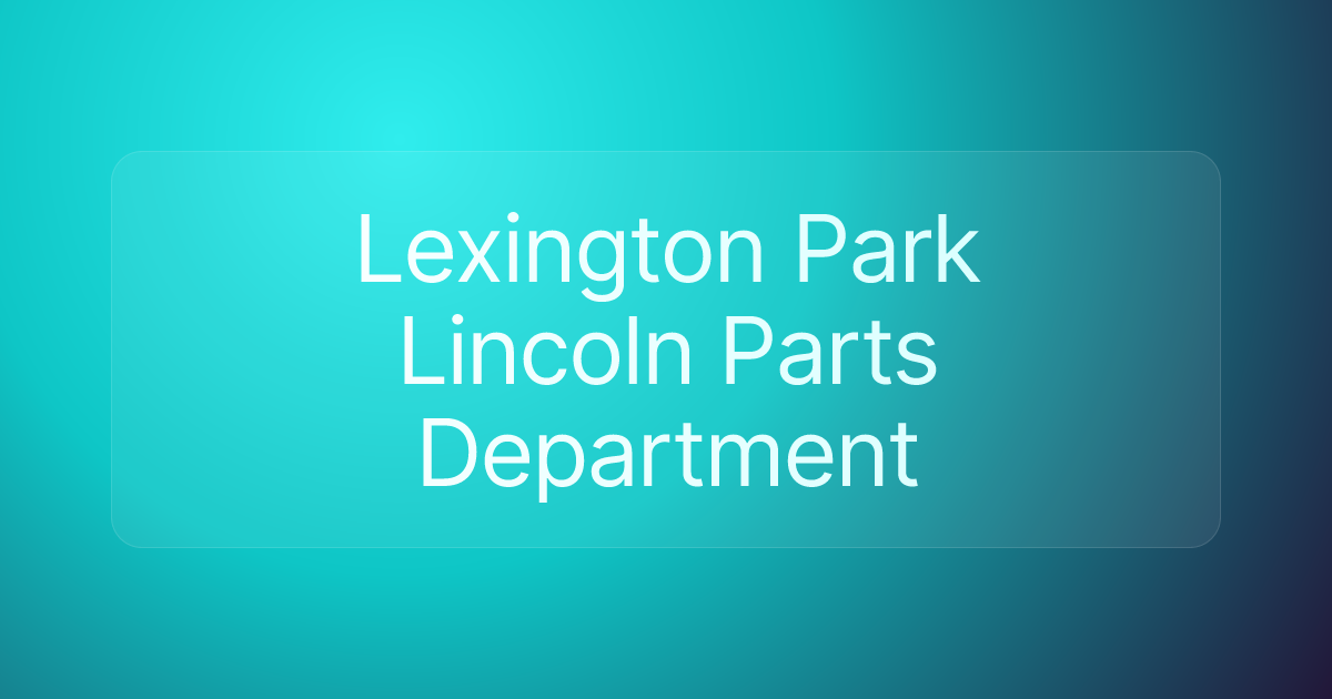 Lexington Park Lincoln Parts Department