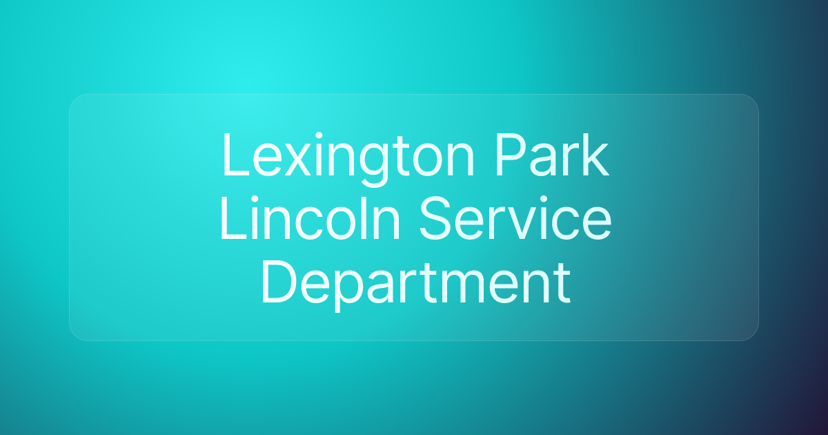 Lexington Park Lincoln Service Department