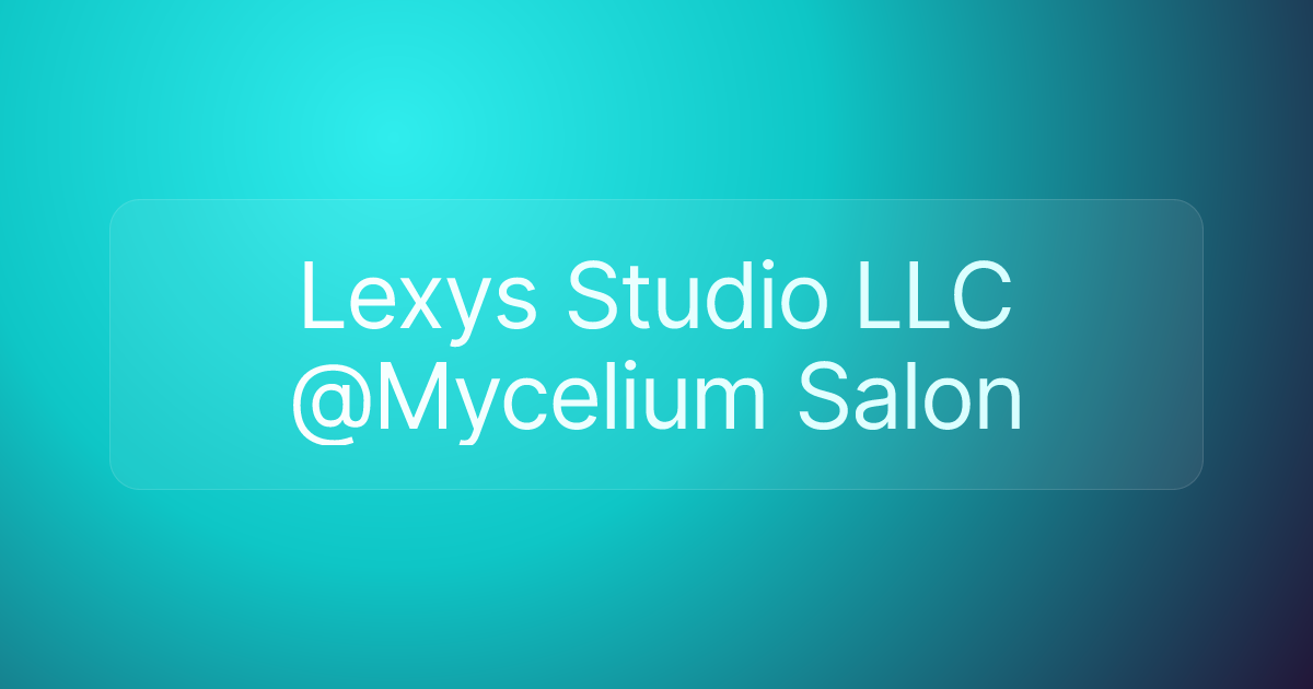 Lexys Studio LLC @Mycelium Salon