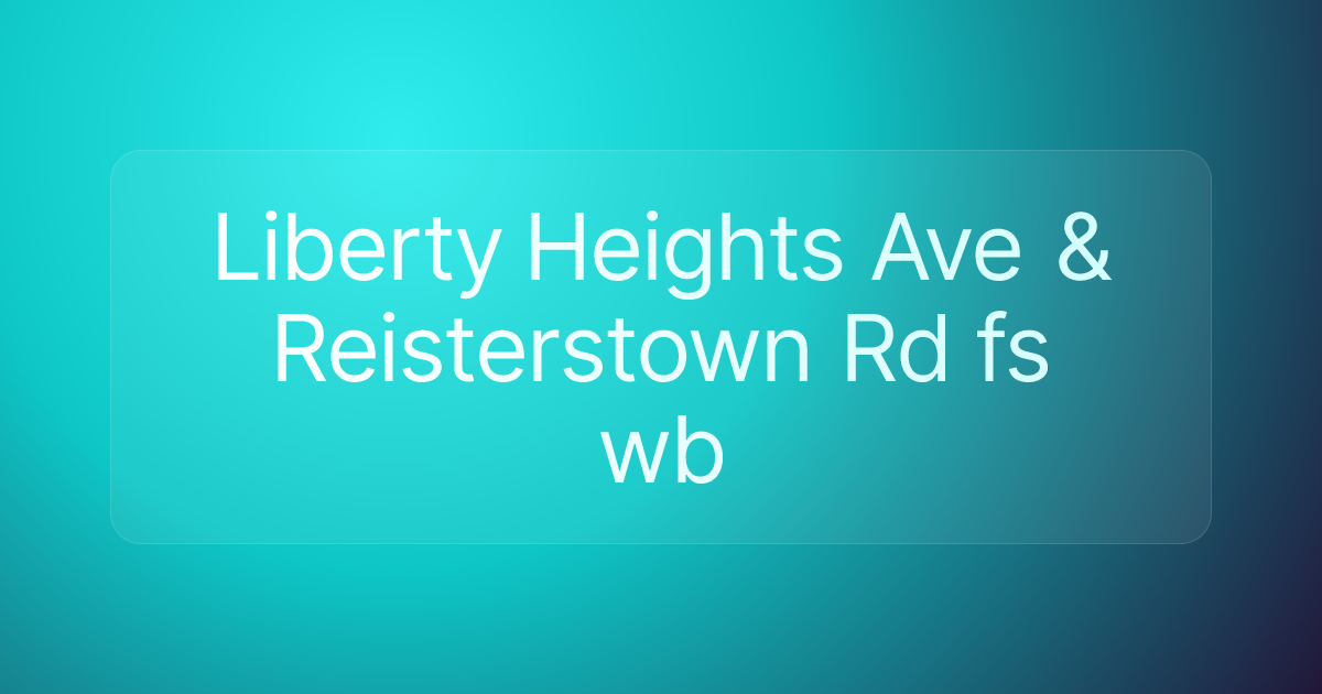 Liberty Heights Ave & Reisterstown Rd fs wb