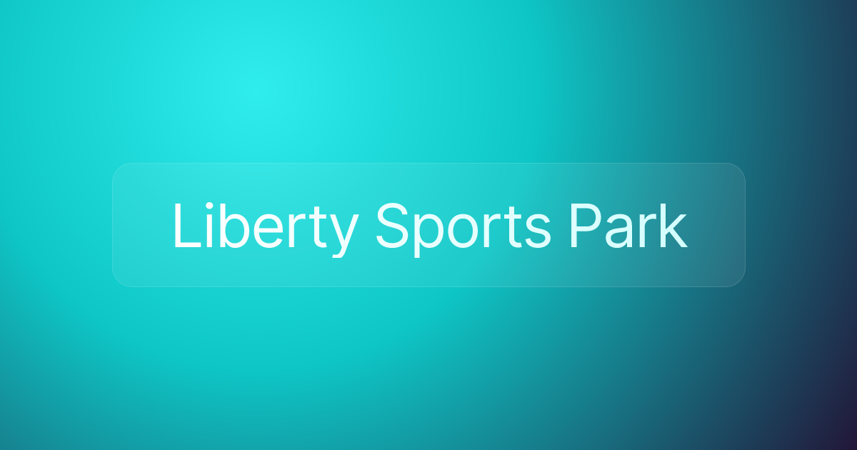 Liberty Sports Park