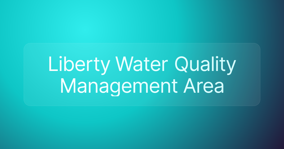 Liberty Water Quality Management Area