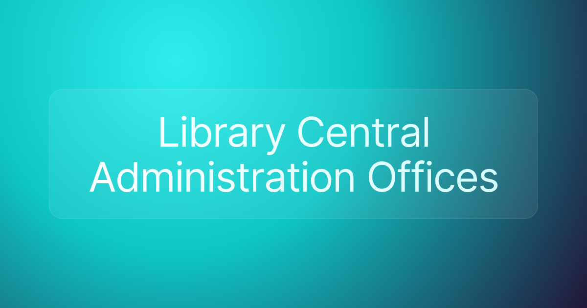 Library Central Administration Offices