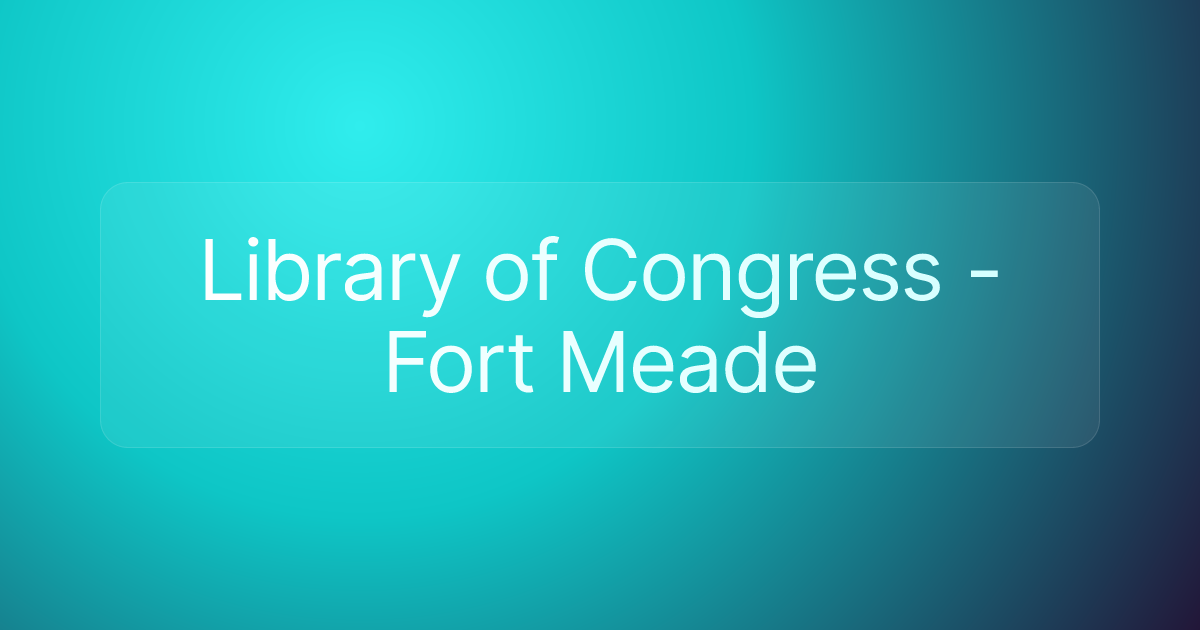 Library of Congress - Fort Meade