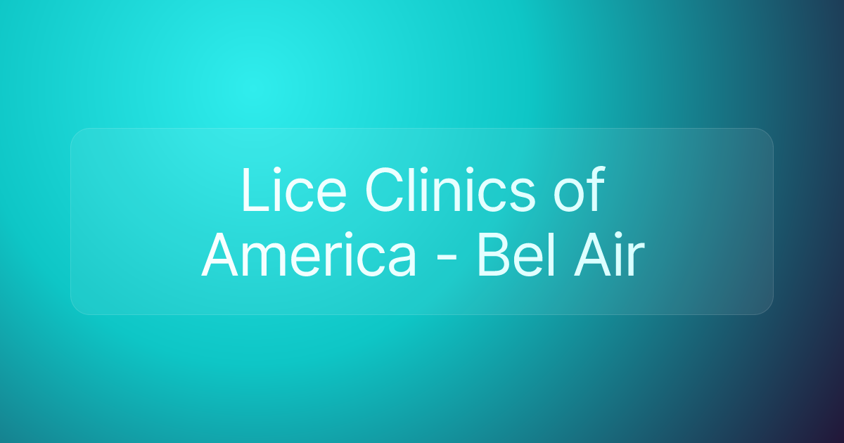 Lice Clinics of America - Bel Air