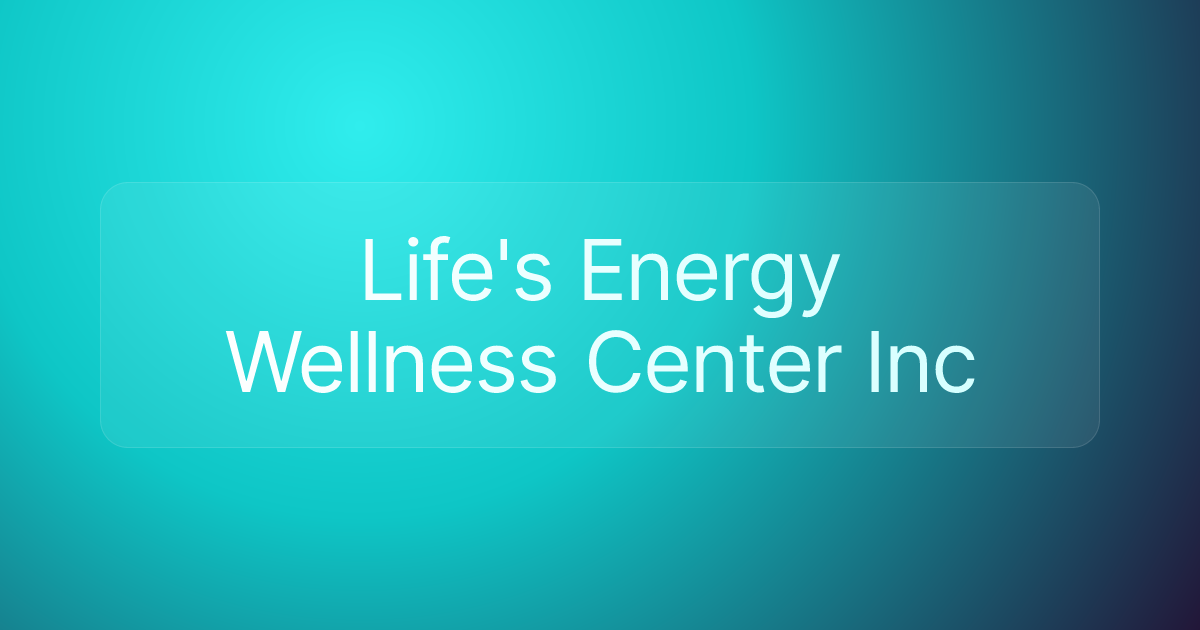 Life's Energy Wellness Center Inc