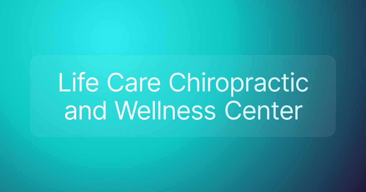 Life Care Chiropractic and Wellness Center