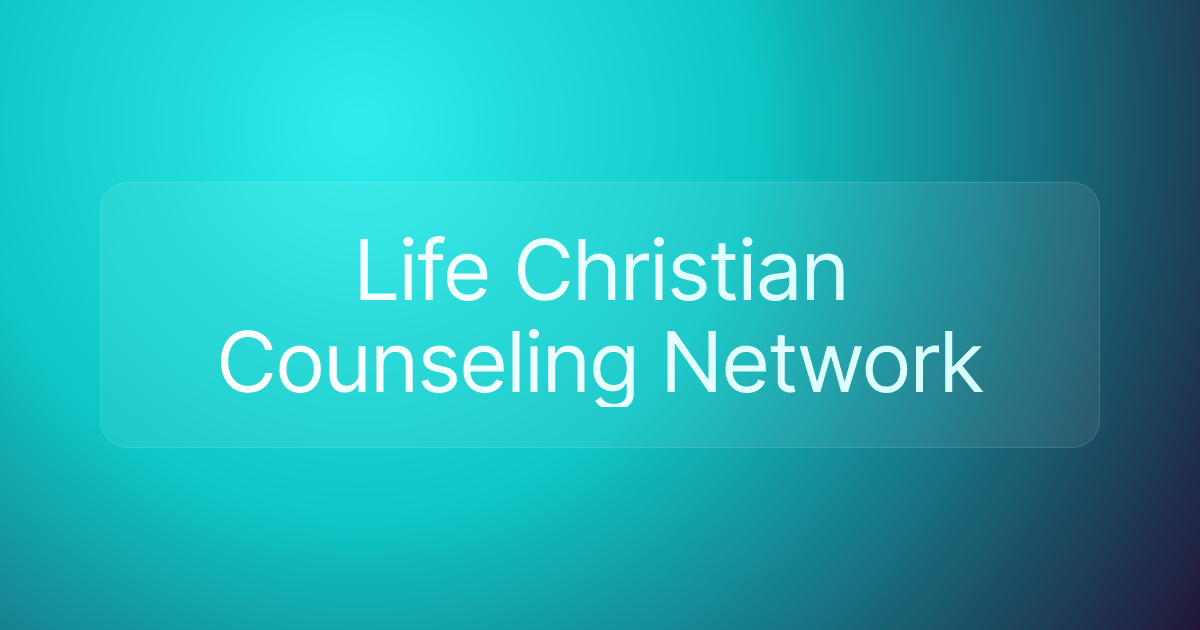 Life Christian Counseling Network