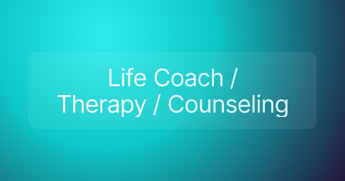 Life Coach / Therapy / Counseling