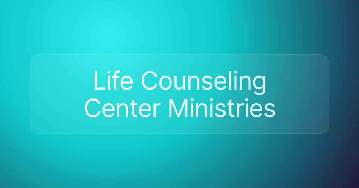 Life Counseling Center Ministries