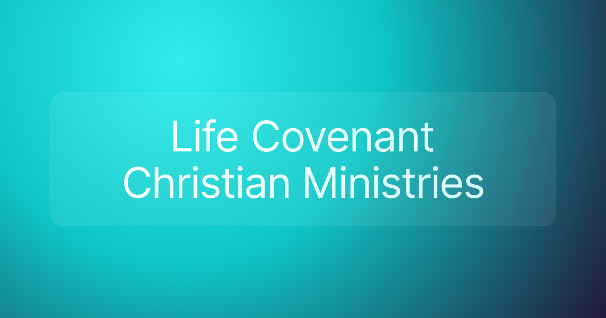 Life Covenant Christian Ministries