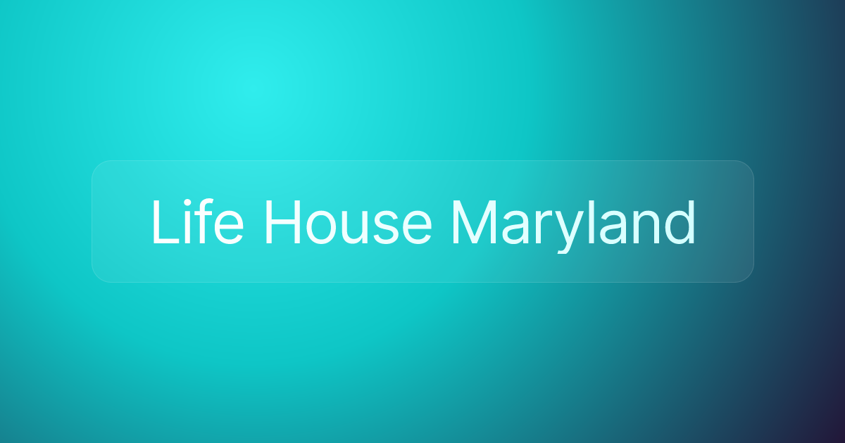 Life House Maryland