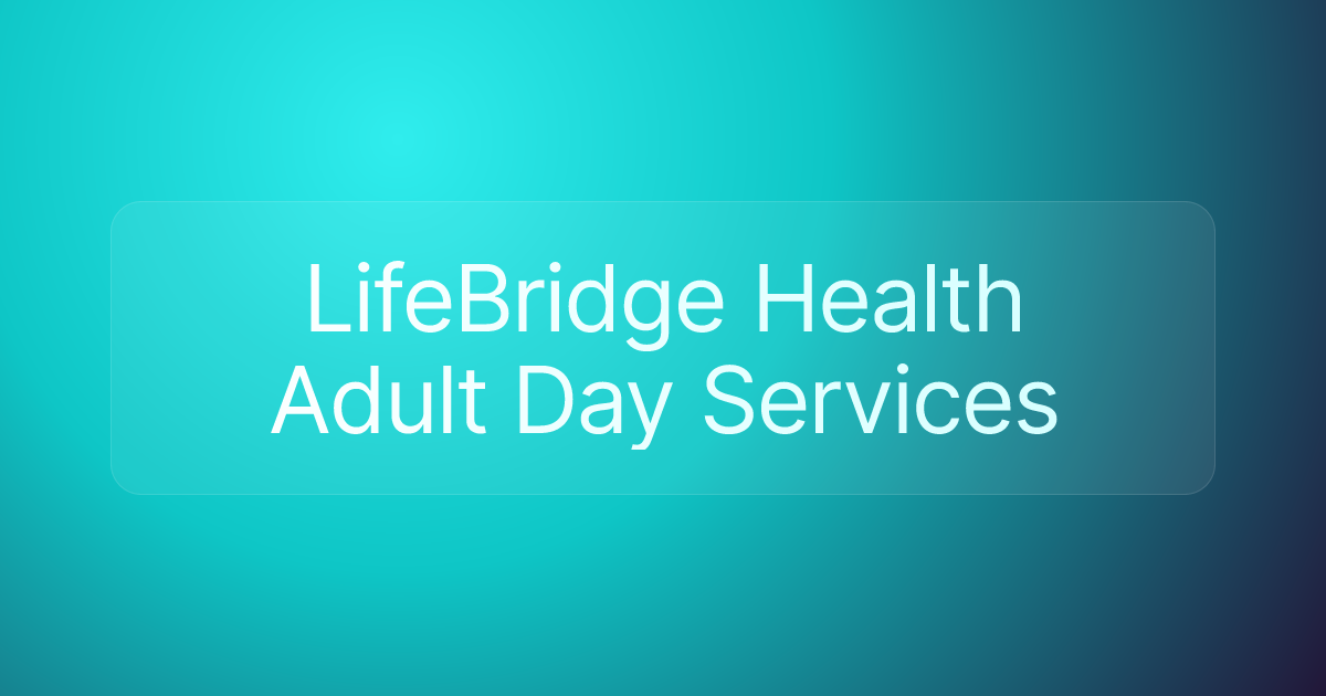 LifeBridge Health Adult Day Services