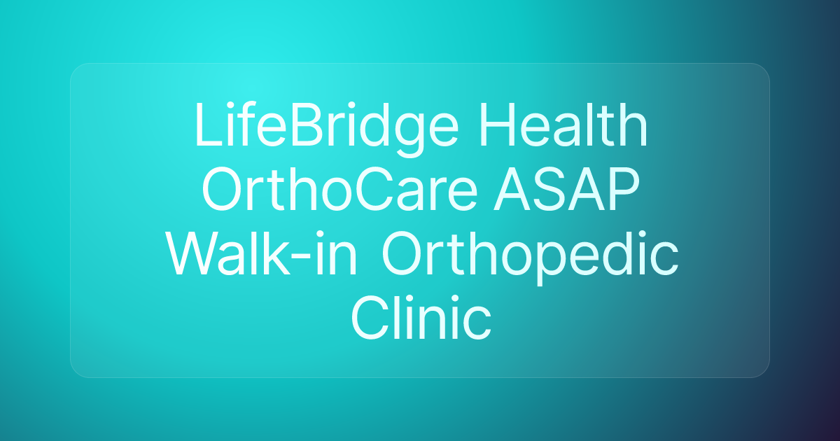 LifeBridge Health OrthoCare ASAP Walk-in Orthopedic Clinic
