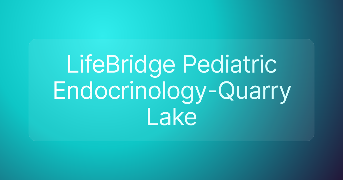 LifeBridge Pediatric Endocrinology-Quarry Lake