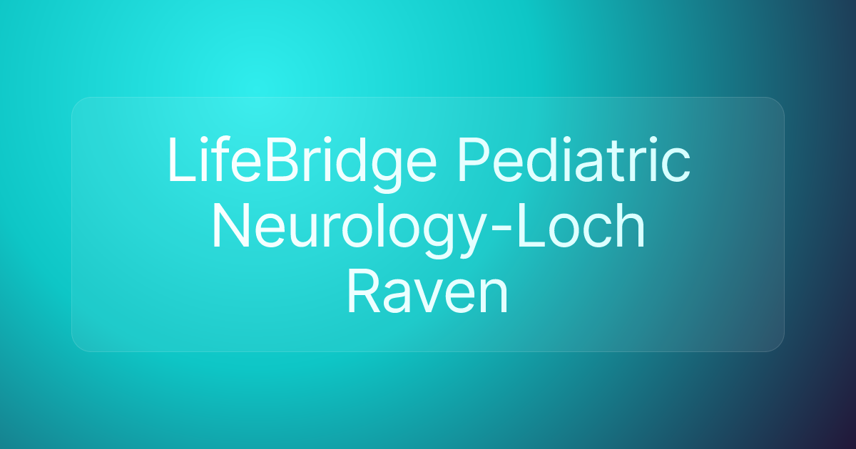 LifeBridge Pediatric Neurology-Loch Raven