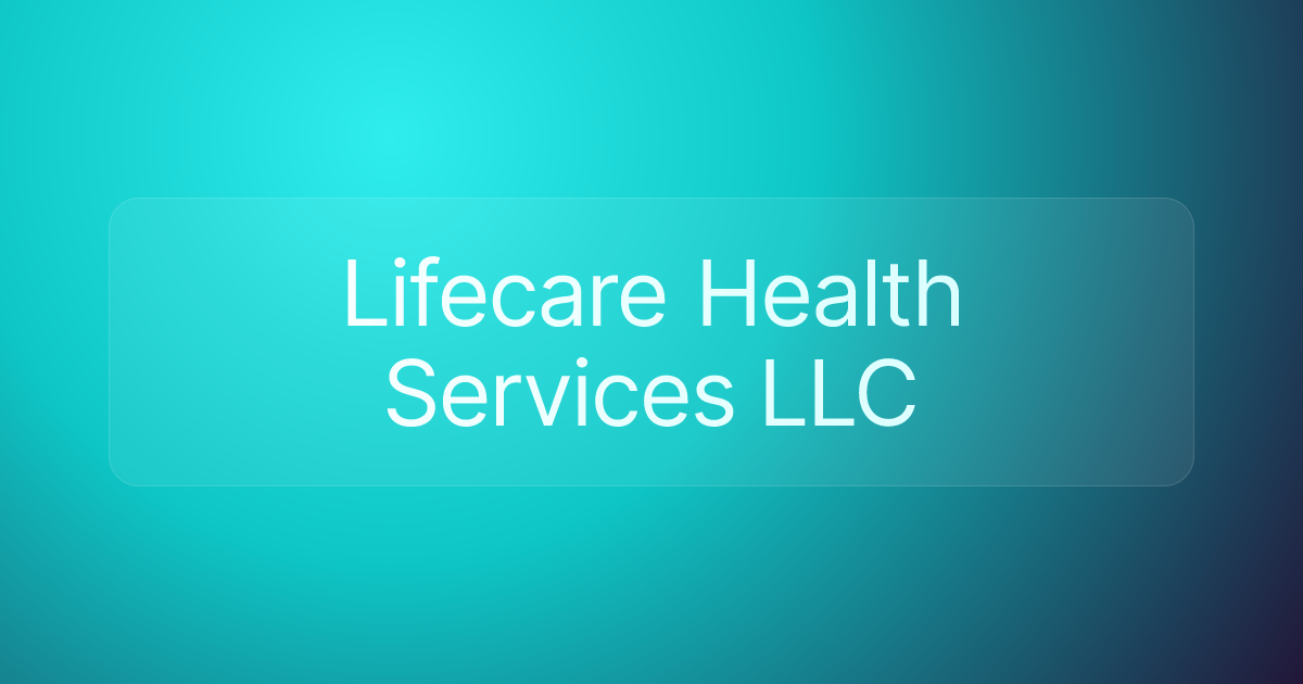 Lifecare Health Services LLC