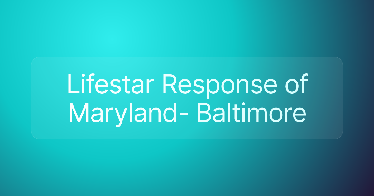 Lifestar Response of Maryland- Baltimore