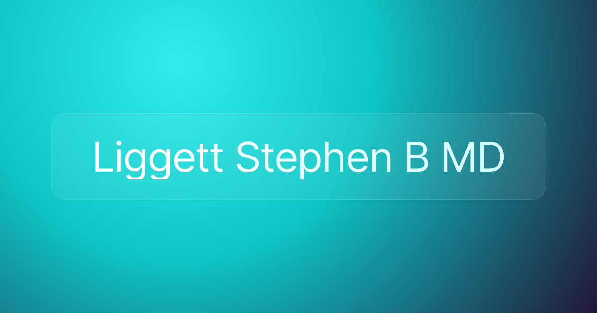 Liggett Stephen B MD