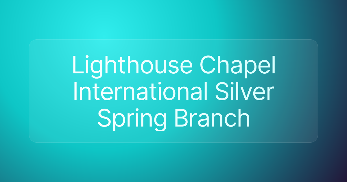 Lighthouse Chapel International Silver Spring Branch