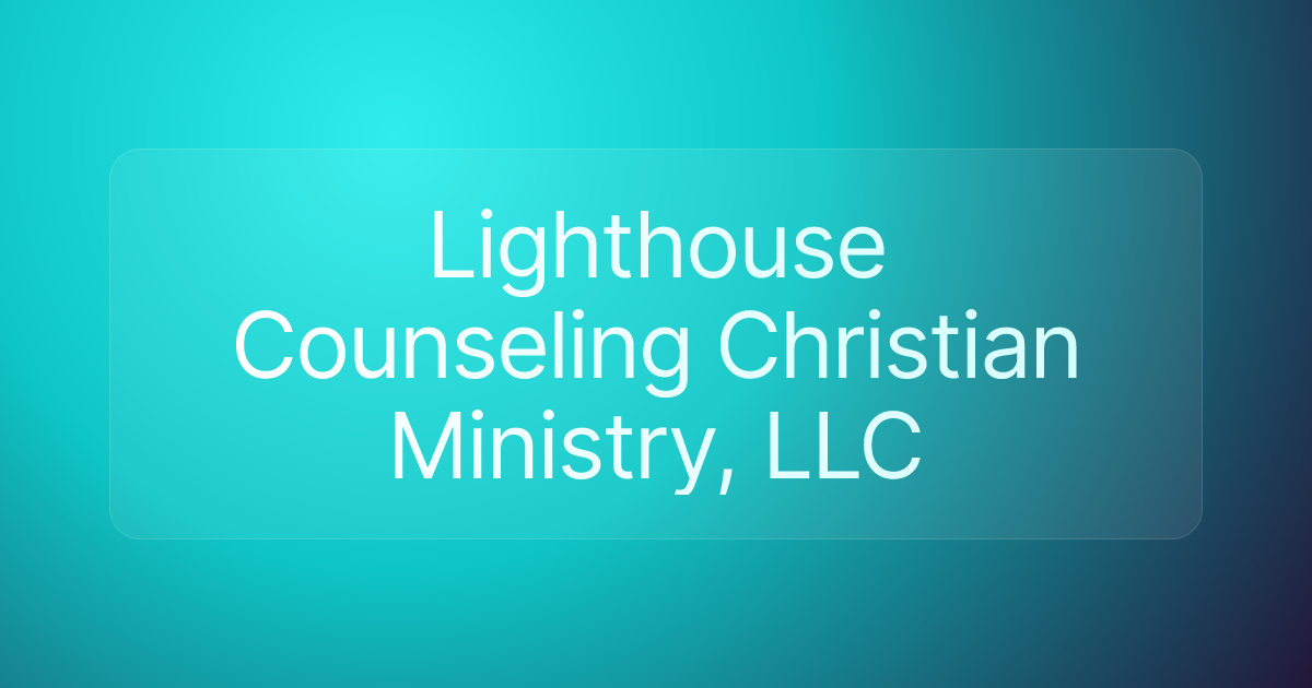 Lighthouse Counseling Christian Ministry, LLC