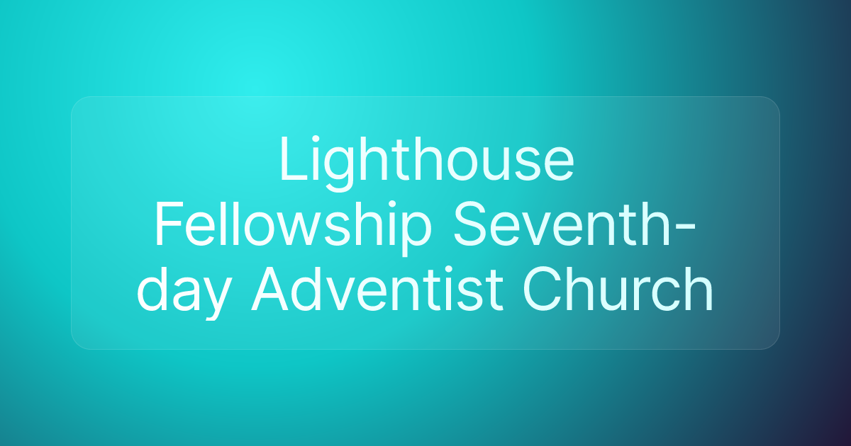 Lighthouse Fellowship Seventh-day Adventist Church