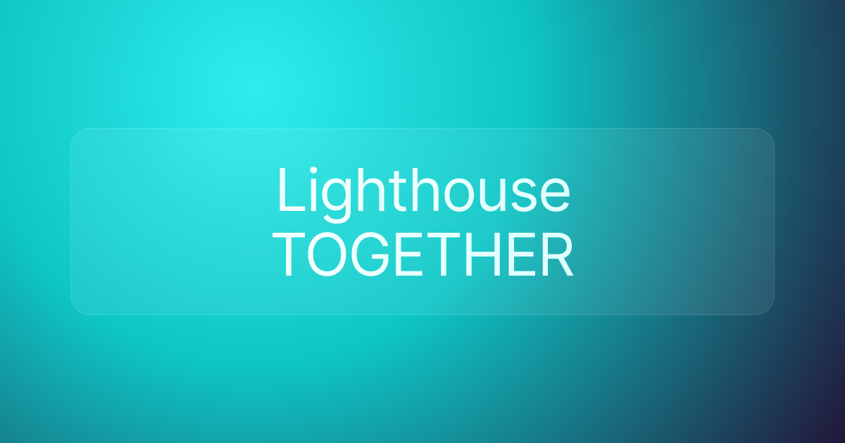 Lighthouse TOGETHER