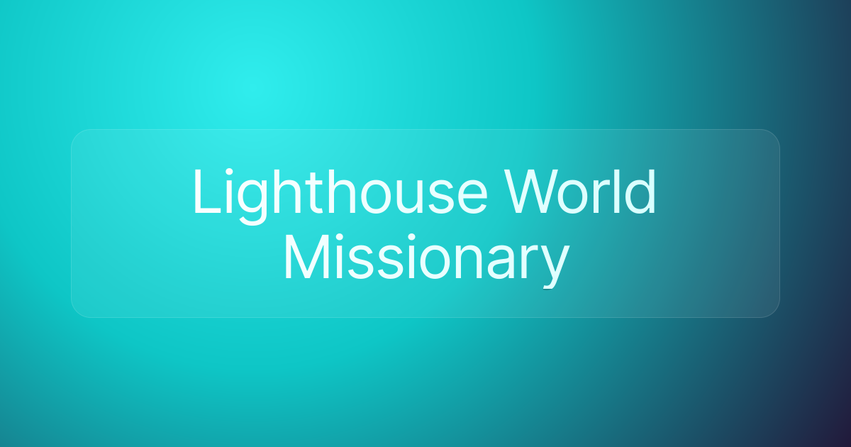 Lighthouse World Missionary