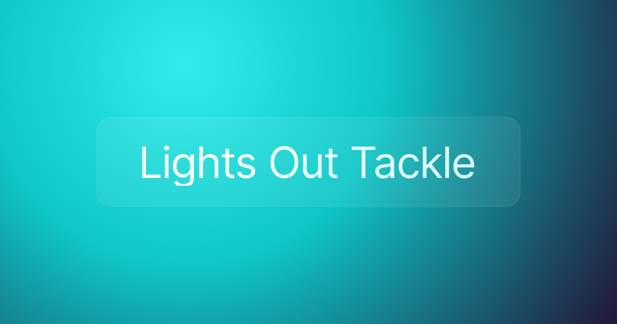 Lights Out Tackle