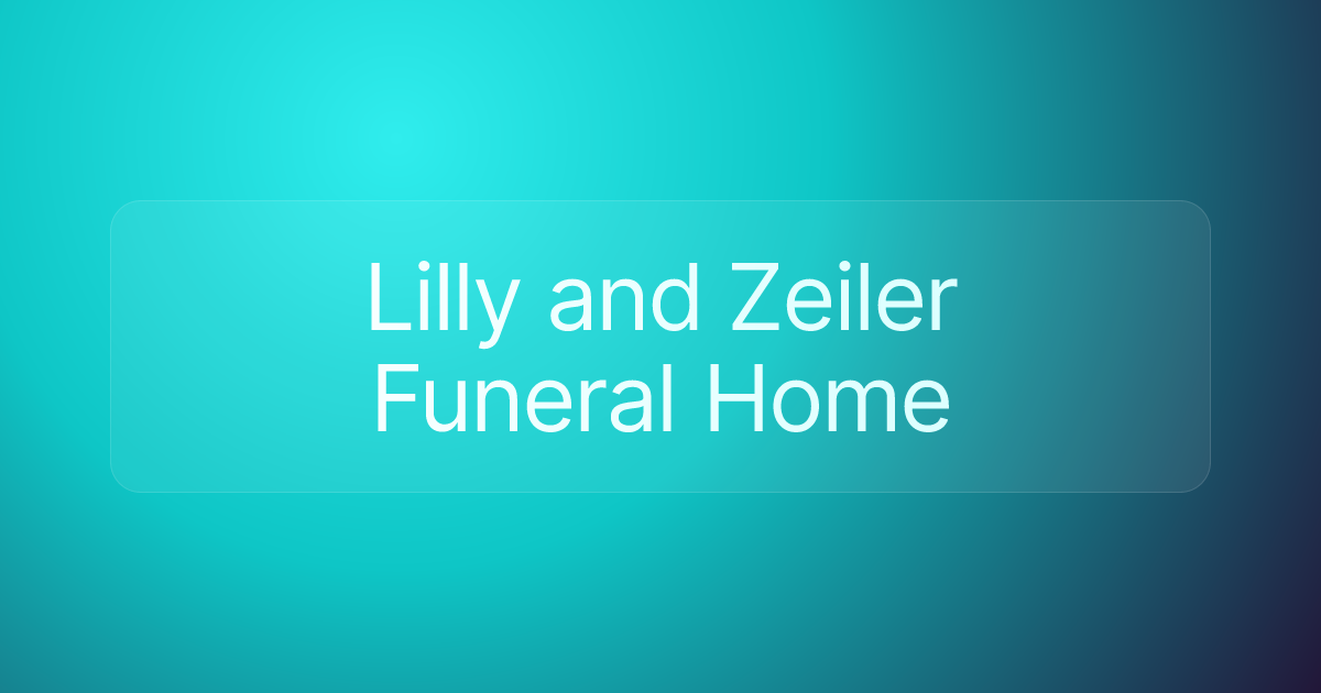 Lilly and Zeiler Funeral Home