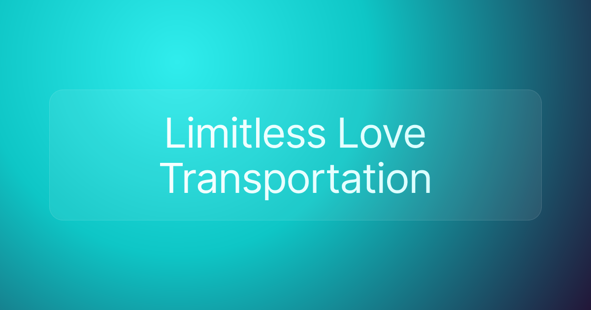 Limitless Love Transportation