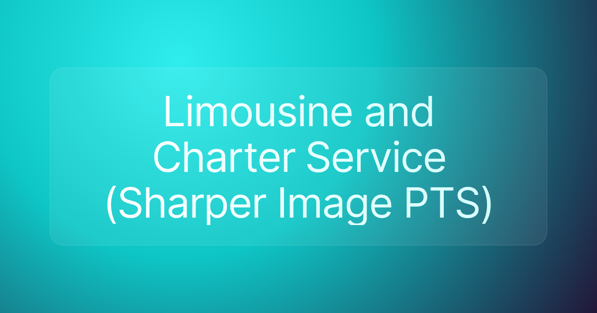 Limousine and Charter Service (Sharper Image PTS)