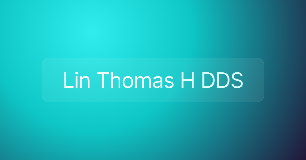 Lin Thomas H DDS